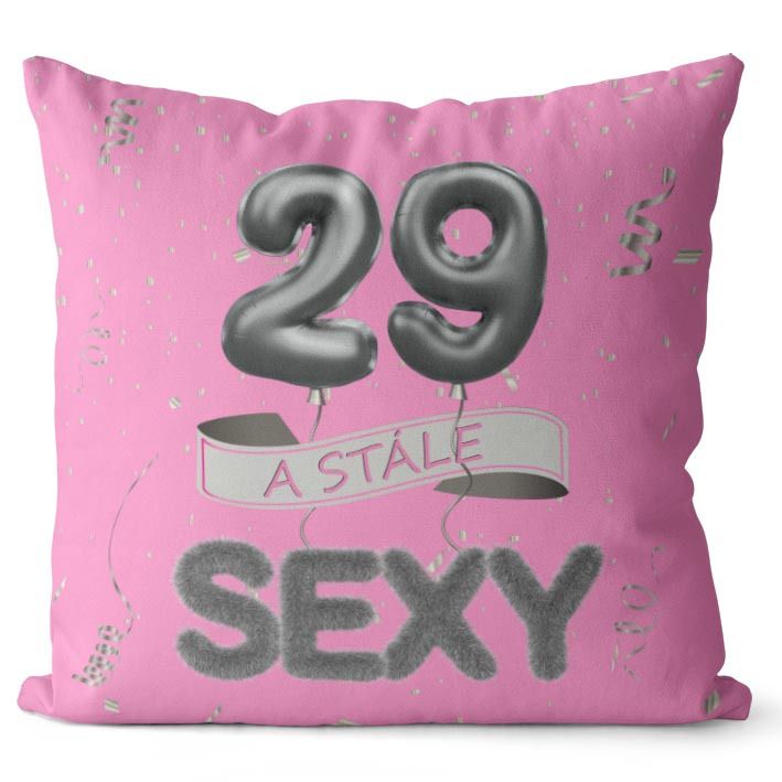 Vankúš Stále sexy – ružový (Veľkosť: 40 x 40 cm, vek: 29)