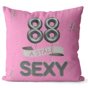 Vankúš Stále sexy – ružový (Veľkosť: 40 x 40 cm, vek: 88)