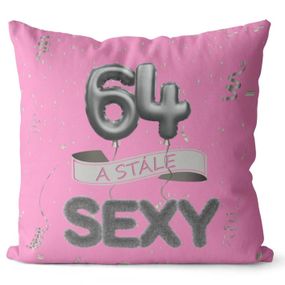 Vankúš Stále sexy – ružový (Veľkosť: 40 x 40 cm, vek: 64)