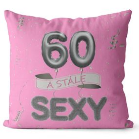 Vankúš Stále sexy – ružový (Veľkosť: 55 x 55 cm, vek: 60)