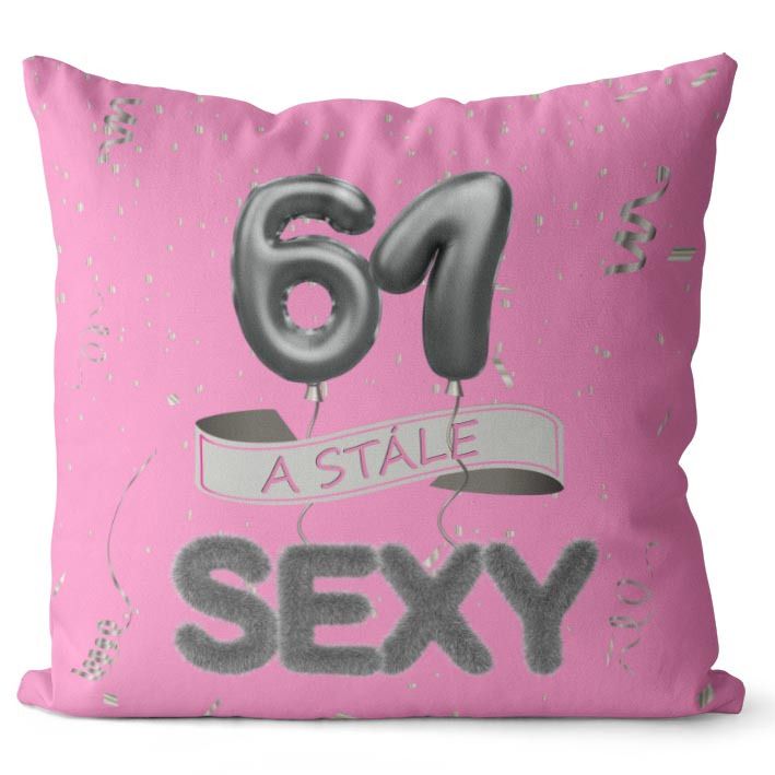 Vankúš Stále sexy – ružový (Veľkosť: 40 x 40 cm, vek: 61)
