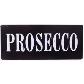 La finesse Plechová ceduľa Prosecco