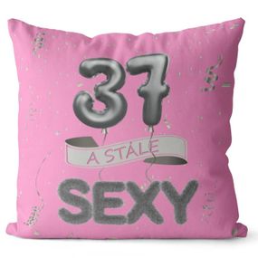 Vankúš Stále sexy – ružový (Veľkosť: 55 x 55 cm, vek: 37)