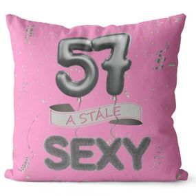 Vankúš Stále sexy – ružový (Veľkosť: 40 x 40 cm, vek: 57)
