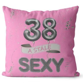 Vankúš Stále sexy – ružový (Veľkosť: 55 x 55 cm, vek: 38)