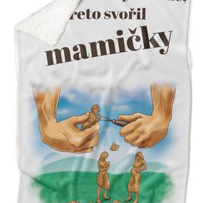 Deka Boh nemôže byť všade – mamičky (Podšitie baránkom: ÁNO)