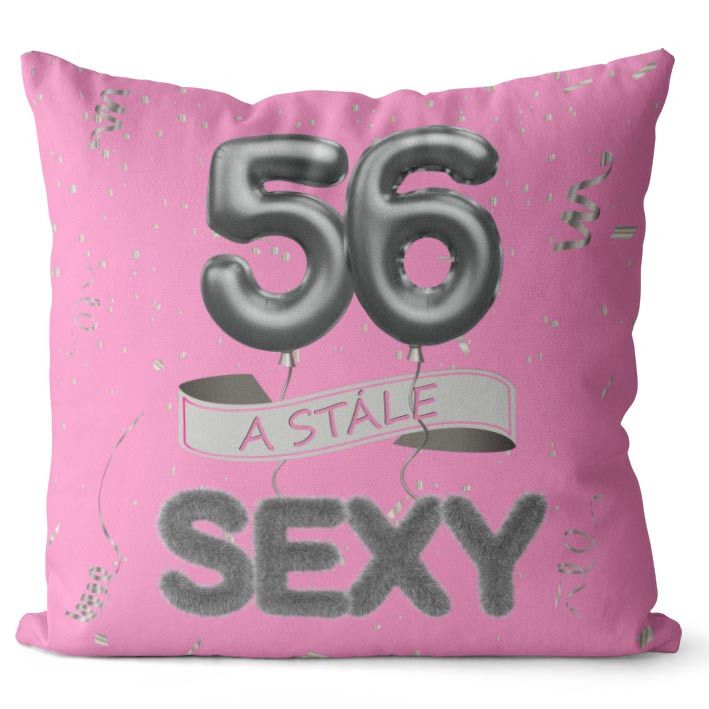 Vankúš Stále sexy – ružový (Veľkosť: 40 x 40 cm, vek: 56)