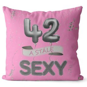 Vankúš Stále sexy – ružový (Veľkosť: 40 x 40 cm, vek: 42)