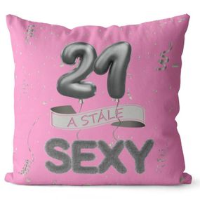 Vankúš Stále sexy – ružový (Veľkosť: 40 x 40 cm, vek: 21)