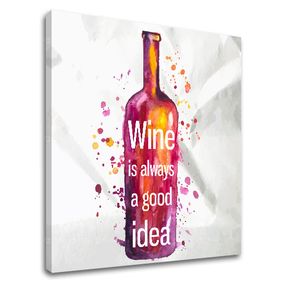 Obraz na stenu s textom Wine is always good idea