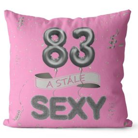 Vankúš Stále sexy – ružový (Veľkosť: 40 x 40 cm, vek: 83)