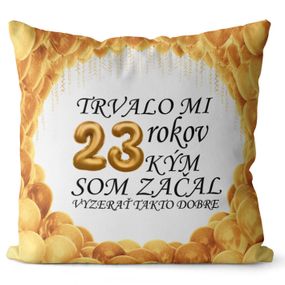 Vankúš Trvalo mi + vek (Veľkosť: 55 x 55 cm, vek: 23)