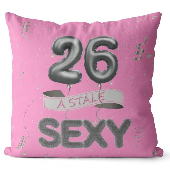 Vankúš Stále sexy – ružový (Veľkosť: 55 x 55 cm, vek: 26)