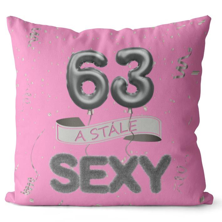 Vankúš Stále sexy – ružový (Veľkosť: 55 x 55 cm, vek: 63)