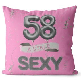 Vankúš Stále sexy – ružový (Veľkosť: 55 x 55 cm, vek: 58)
