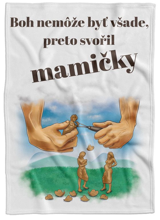 Deka Boh nemôže byť všade – mamičky (Podšitie baránkom: NE)