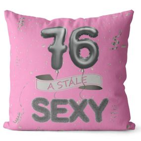Vankúš Stále sexy – ružový (Veľkosť: 40 x 40 cm, vek: 76)