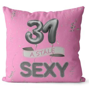 Vankúš Stále sexy – ružový (Veľkosť: 55 x 55 cm, vek: 31)