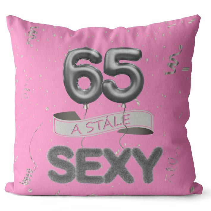 Vankúš Stále sexy – ružový (Veľkosť: 55 x 55 cm, vek: 65)